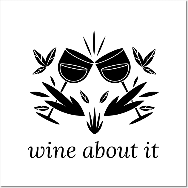 Wine About It Wall Art by ShirtTurkey